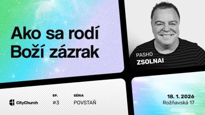 Apoštolská cirkev Bratislava / Ako sa rodí Boží zázrak / Pasho Zsolnai