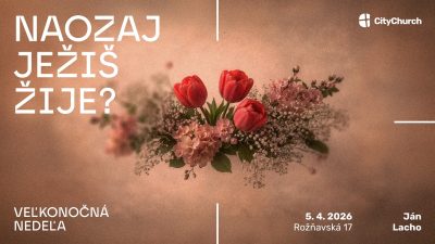 Apoštolská cirkev Bratislava / Naozaj Ježiš žije? / Ján Lacho
