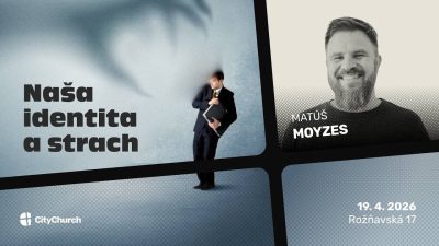 Apoštolská cirkev Bratislava / Naša identita a strach / Matúš Moyzes