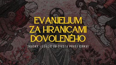 Apoštolská cirkev Bratislava / Aký Kristus, taká cirkev #2: Evanjelium za hranicami dovoleného / Juraj Kohút