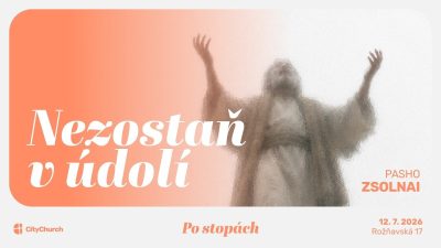 Apoštolská cirkev Bratislava / Nezostaň v údolí / Pasho Zsolnai