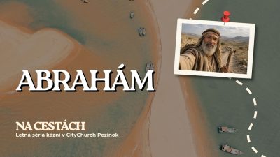 Apoštolská cirkev Bratislava / Na cestách #5: Abrahám / Dodo Tuchyňa