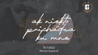 Apoštolská cirkev Bratislava / Ak niekto prichádza ku mne • 10.7.2022 • Michal Kopanič