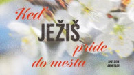Apoštolská cirkev Bratislava / Keď Ježiš príde do mesta / Sheldon Armitage