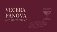 Apoštolská cirkev Bratislava / Večera Pánova - aký má význam? / Tomáš Štrba