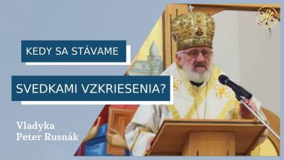 Gréckokatolícky magazín / Kristus vstal z mŕtvych - VLADYKA PETER RUSNÁK - HOMÍLIA/KÁZEŇ