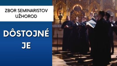 Gréckokatolícky magazín / LITURGICKÉ SPEVY: Dostojno jesť