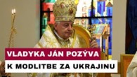 Gréckokatolícky magazín / Arcibiskup Ján Babjak bude sláviť svätú liturgiu za mier na Ukrajine