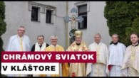 Gréckokatolícky magazín / CHRÁMOVÝ SVIATOK V KLÁŠTORE OTCOV BAZILIÁNOV V TREBIŠOVE