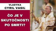 Gréckokatolícky magazín / Je ľudský život len zhluk buniek? – VLADYKA CYRIL VASIĽ – HOMÍLIA/KÁZEŇ