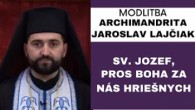 Gréckokatolícky magazín / Modlitba k sv. Jozefovi - ARCHIMANDRITA JAROSLAV LAJČIAK