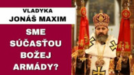 Gréckokatolícky magazín / Modlitba premôže aj strach z vojny – VLADYKA JONÁŠ MAXIM – HOMÍLIA/KÁZEŇ