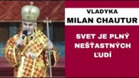Gréckokatolícky magazín / Myslíme len na seba - VLADYKA MILAN CHAUTUR – HOMÍLIA / KÁZEŇ
