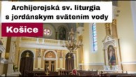 Gréckokatolícky magazín / ? NAŽIVO: Archijerejská sv. liturgia s jordánskym svätením vody z Katedrálneho chrámu - Košice