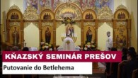 Gréckokatolícky magazín / 🎥 NAŽIVO: Kňazský seminár Prešov - Putovanie do Betlehema