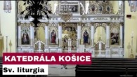 Gréckokatolícky magazín / 🎥 NAŽIVO: Sv. liturgia z katedrálneho chrámu z Košíc