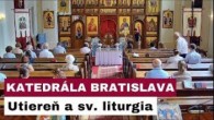 Gréckokatolícky magazín / 🎥 NAŽIVO: Utiereň z Katedrálneho chrámu Povýšenia vznešeného a životodarného kríža - Bratislava