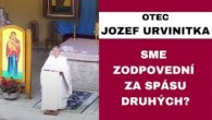Gréckokatolícky magazín / Nechceme, aby nám Boh kecal do života - OTEC JOZEF URVINITKA - HOMÍLIA / KÁZEŇ