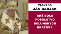Gréckokatolícky magazín / Nedajme sa odradiť pri hlásaní evanjelia - VLADYKA JÁN BABJAK - HOMÍLIA / KÁZEŇ
