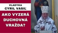 Gréckokatolícky magazín / Nevychádzame zo svojej bubliny - VLADYKA CYRIL VASIĽ – HOMÍLIA/ KÁZEŇ