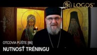 Gréckokatolícky magazín / OTCOVIA PÚŠTE (86) - Nutnosť tréningu