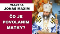 Gréckokatolícky magazín / Panna Mária neopúšťa svojho syna – VLADYKA JONÁŠ MAXIM – HOMÍLIA/KÁZEŇ