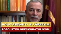 Gréckokatolícky magazín / Pápež potvrdil dôležitosť gréckokatolíckej cirkvi – Vladyka Cyril Vasiľ
