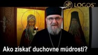 Gréckokatolícky magazín / Podmienky pre získanie duchovnej múdrosti - OTCOVIA PÚŠTE - SV. IZÁK SÝRSKY (562)