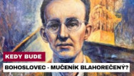 Gréckokatolícky magazín / POZNÁME DÁTUM BLAHOREČENIA JÁNA HLAVLÍKA