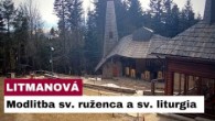 Gréckokatolícky magazín / 🎥 Sledujte naživo Molditbu sv. ruženca a sv. liturgiu z pútnického miesta na Hore Zvir - Litmanová