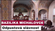 Gréckokatolícky magazín / 🎥Sledujte naživo: Odpustová slávnosť z Baziliky minor v Michalovciach