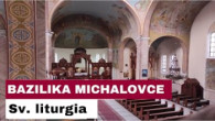 Gréckokatolícky magazín / 🎥Sledujte naživo: Sv. liturgia z Baziliky minor v Michalovciach