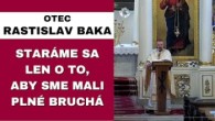 Gréckokatolícky magazín / Viac sa venujeme telu ako duši - OTEC RASTISLAV BAKA – HOMÍLIA / KÁZEŇ