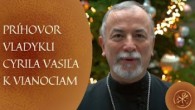 Gréckokatolícky magazín / VIANOČNÝ PRÍHOVOR: Vladyka Cyril Vasil: S nami Boh!