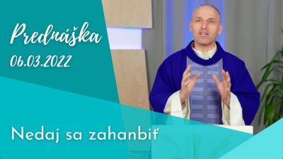 Koinonia Ján Krstiteľ / PREDNÁŠKA z Oázy Sklené /// Nedaj sa zahanbiť /// Vladimír Beregi 06.03.2022