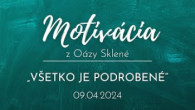 Koinonia Ján Krstiteľ / MOTIVÁCIA z Oázy Sklené /// „VŠETKO JE PODROBENÉ“ /// Vladimír Beregi 09.04.2024