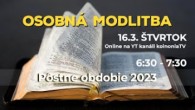 Koinonia Ján Krstiteľ / Osobná modlitba /// ŠTVRTOK, 16.3., 6:30