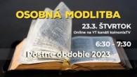 Koinonia Ján Krstiteľ / Osobná modlitba /// ŠTVRTOK, 23.3., 6:30