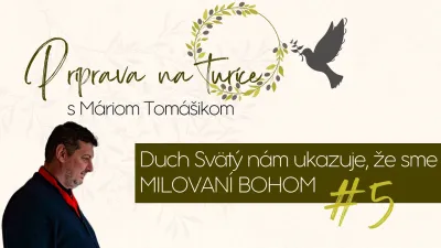Spoločenstvo Martindom / Príprava na Turíce - #5 Duch Svätý nám ukazuje, že sme MILOVANÍ BOHOM