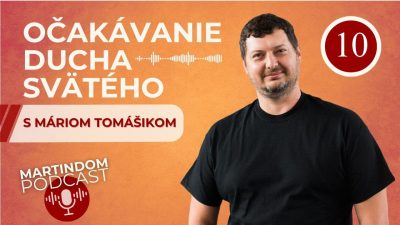 Spoločenstvo Martindom / MD PODCAST - Očakávanie Ducha Svätého #10: Duch Svätý ako vrátená Božia sláva