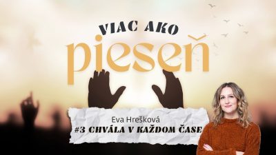 Spoločenstvo Martindom / Evka Hrešková /VIAC AKO PIESEŇ #3: CHVÁLA V KAŽDOM ČASE/