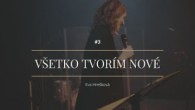 Spoločenstvo Martindom / Eva Hrešková /Všetko tvorím nové/ #3 Vernosť