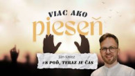 Spoločenstvo Martindom / Ján Kniez /VIAC AKO PIESEŇ #8: Poď, teraz je čas vzdať chválu/