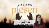 Spoločenstvo Martindom / Martina Belejová /VIAC AKO PIESEŇ #6: OSOBNÁ VS: SPOLOČNÁ MODLITBA/