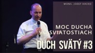 Spoločenstvo Martindom / Mons. Jozef Haľko - Duch Svätý #3 - Moc Ducha vo sviatostiach /18.5.2022/