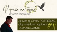 Spoločenstvo Martindom / Príprava na Turíce - #11 Aj svet, aj Cirkev POTREBUJÚ, aby sme boli naplnení Duchom Svätým
