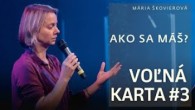Spoločenstvo Martindom / VOĽNÁ KARTA pre Máriu Škovierovú: AKO SA MÁŠ?