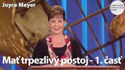 Meyer Joyce / Meyer Joyce | Mať trpezlivý postoj - 1. časť | Joyce Meyer