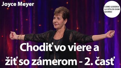 Meyer Joyce / Meyer Joyce | Chodiť vo viere a žiť so zámerom - 2. časť