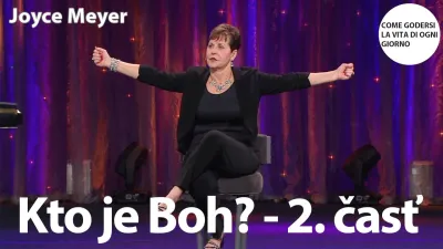 Meyer Joyce | Kto je Boh? - 2. časť | Joyce Meyer